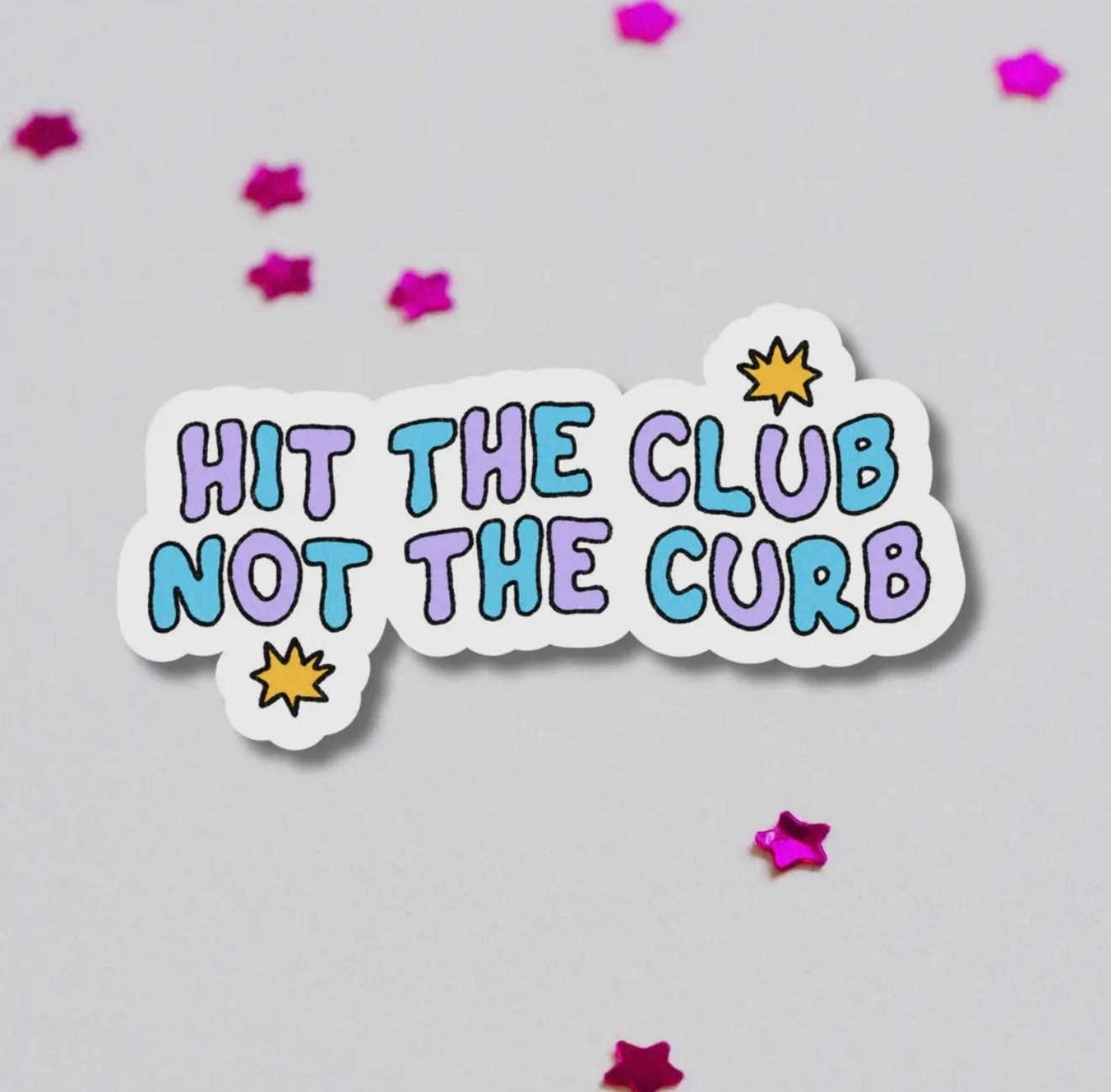 Hit the club not the curb bumper sticker