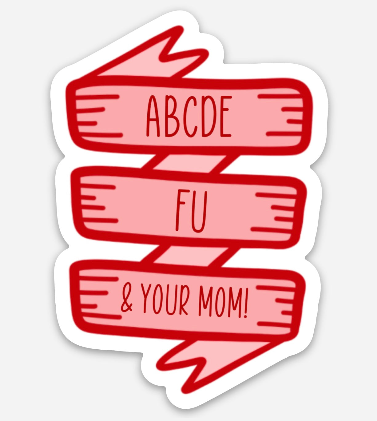 ABCDE FU & your mom sticker