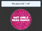 Hot Girls Read Books acrylic pin