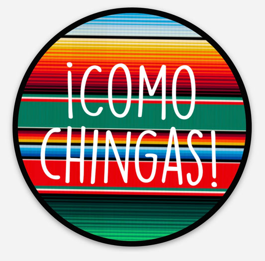 COMO CHINGAS sticker