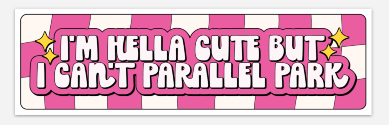 but can't parallel park bumper sticker